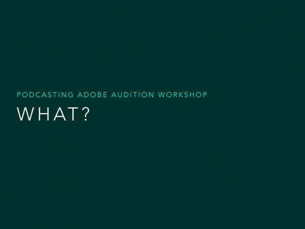 Podcasting Adobe Audition Workshop.005